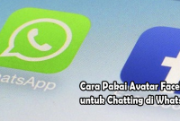 cara-pakai-avatar-facebook-untuk-chatting-di-whatsapp-copy-200x135-6001883